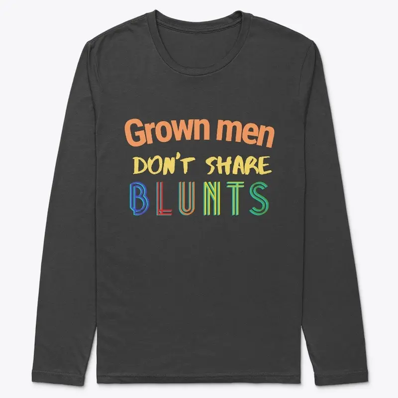 Grown Men Don't Share Blunts