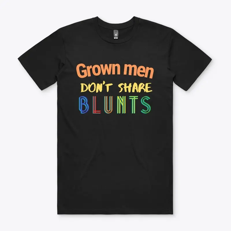 Grown Men Don't Share Blunts