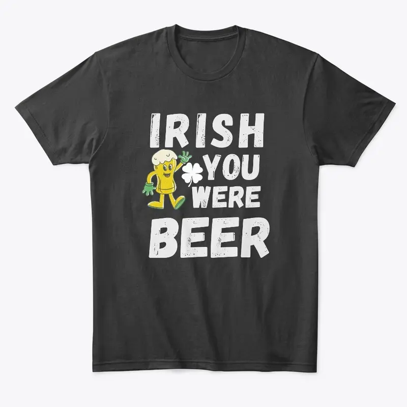 Irish You Were Beer Love tee