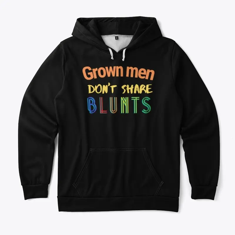 Grown Men Don't Share Blunts