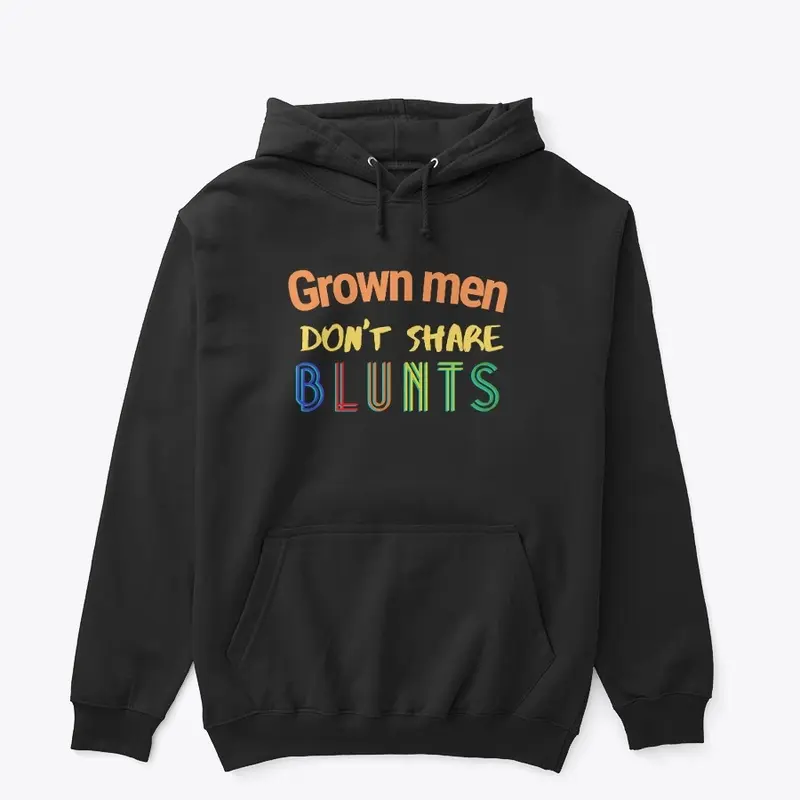 Grown Men Don't Share Blunts