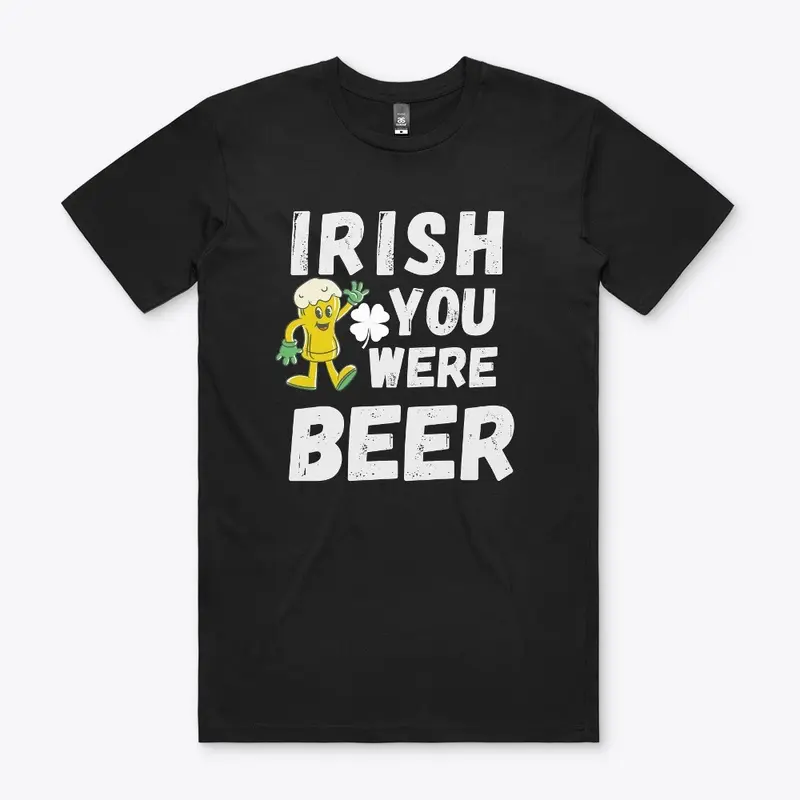 Irish You Were Beer Love tee