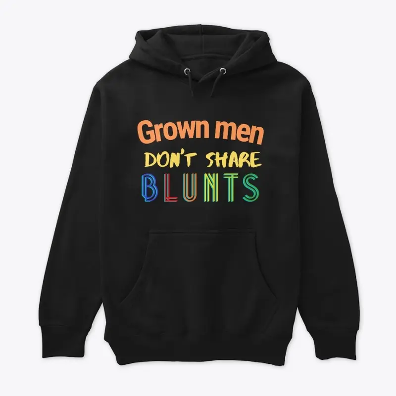 Grown Men Don't Share Blunts