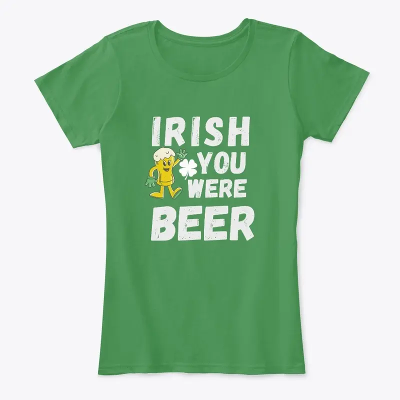 Irish You Were Beer Love tee